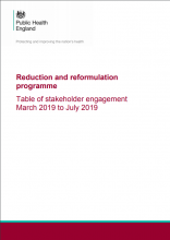 Reduction and reformulation programme: Table of stakeholder engagement March 2019 to July 2019